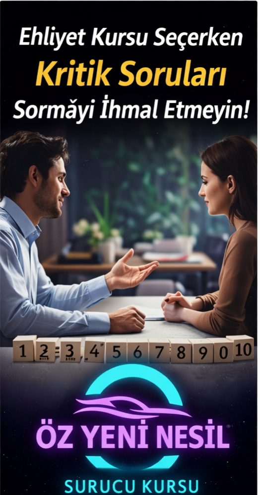Ehliyet Kursuna Yazılmadan Önce Sorulması Gereken 10 Kritik Soru
